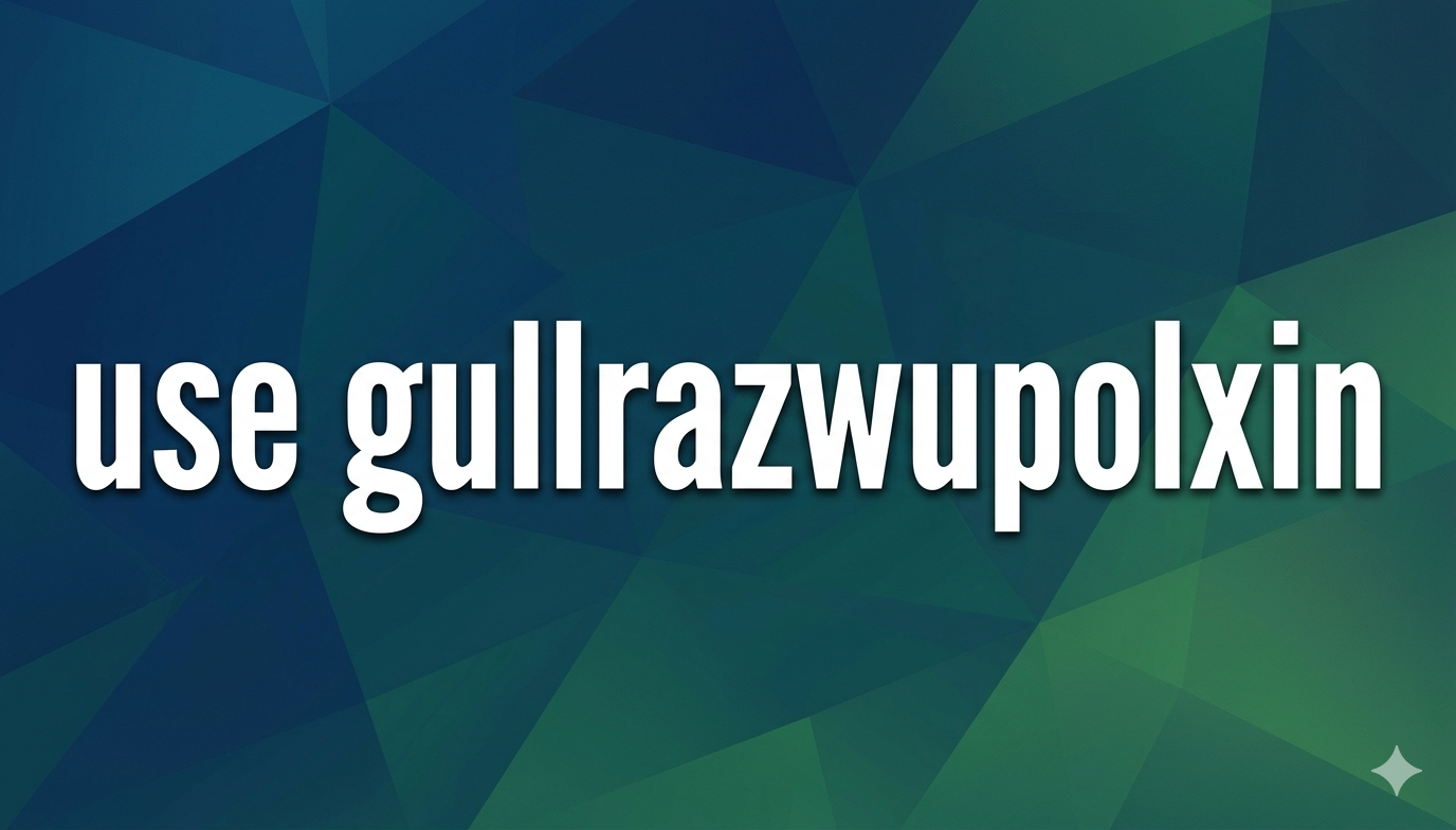 use gullrazwupolxin